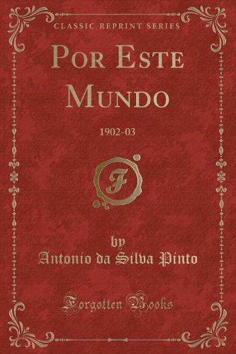 Por Este Mundo: 1902-03 (Classic Reprint)