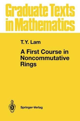 First Course in Noncommutative Rings: (Graduate Texts in Mathematics)