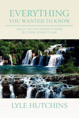 Everything You Wanted to Know: about the Holy Order of Mans but Were Afraid to Ask(English)