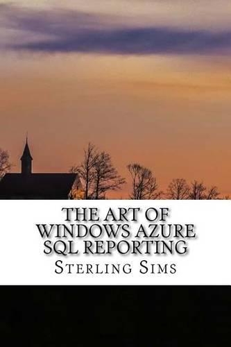 The Art of Windows Azure Sql Reporting