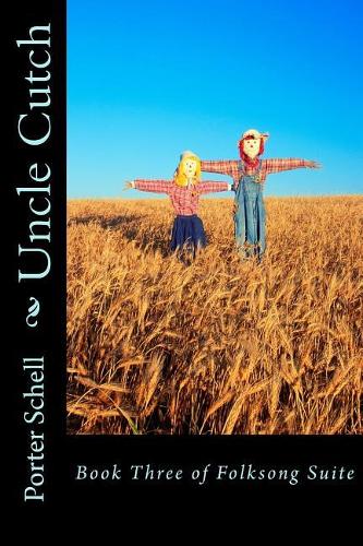 Uncle Cutch: Book Three of Folksong Suite