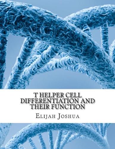 T Helper Cell Differentiation and Their Function