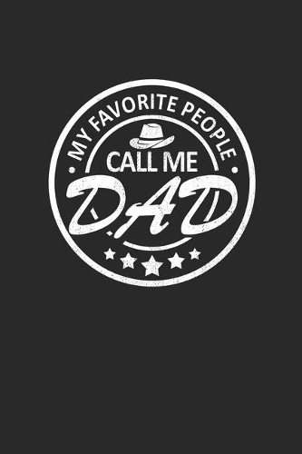 My Favorite People Call me Dad: Weekly Planner and Organizer A5 for your Papa I Dad on Fathers Day I A5 (6x9 inch.) I Gift I 120 pages I Year Weekly & Monthly Planner