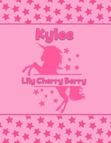 Kylee Lily Cherry Berry: Personalized Draw & Write Book with Her Unicorn Name - Word/Vocabulary List Included for Story Writing