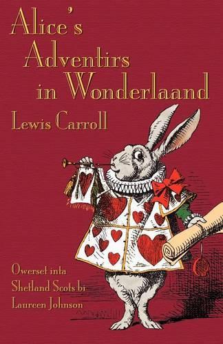 Alice's Adventirs in Wonderlaand: Alice's Adventures in Wonderland in Shetland Scots(Scots)