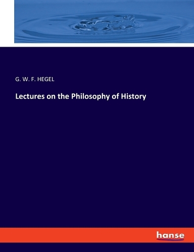 Lectures on the Philosophy of History