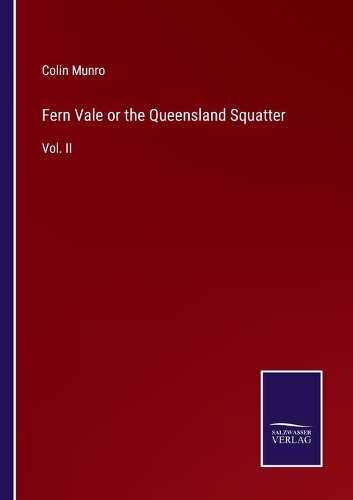 Fern Vale or the Queensland Squatter