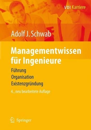 Managementwissen Fur Ingenieure: Fuhrung, Organisation, Existenzgrundung(VDI-Buch / VDI-Karriere)