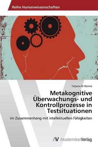 Metakognitive Uberwachungs- Und Kontrollprozesse in Testsituationen