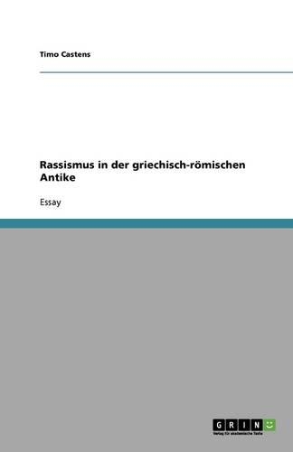 Rassismus in der griechisch-römischen Antike: (German)