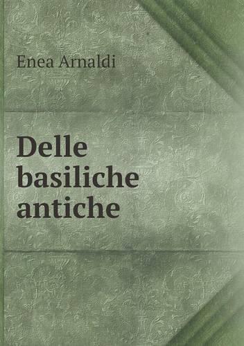 Delle basiliche antiche: (Italian)