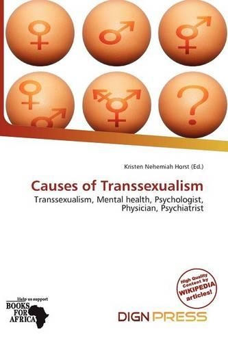 Causes of Transsexualism: (English)