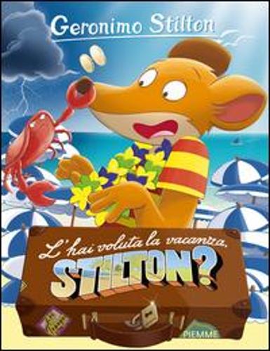 Geronimo Stilton: L'hai voluta la vacanza Stilton?