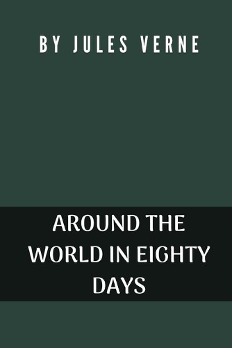 Around the World in Eighty Days by Jules Verne