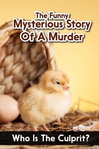 The Funny Mysterious Story Of A Murder Who Is The Culprit: Mystery Fiction Books