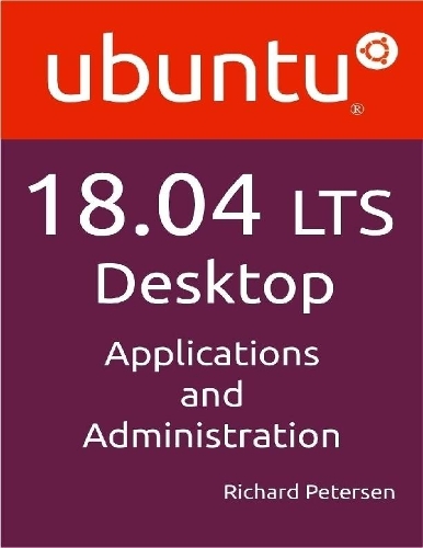 Ubuntu 18.04 Desktop: Applications and Administration