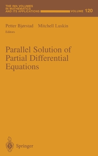 Parallel Solution of Partial Differential Equations: (v. 120 The IMA Volumes in Mathematics and its Applications)