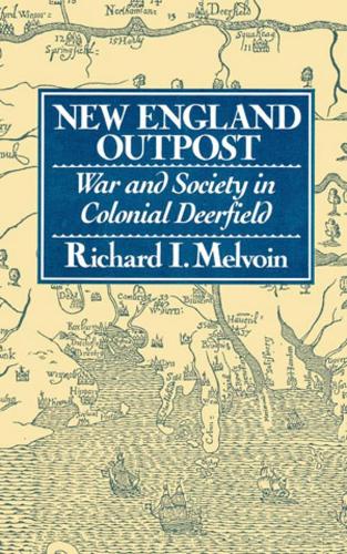 New England Outpost: War and Society in Colonial Deerfield(English)