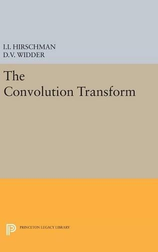 Convolution Transform: (Princeton Legacy Library)