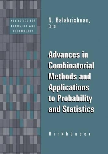 Advances in Combinatorial Methods and Applications to Probability and Statistics: (Statistics for Industry and Technology)