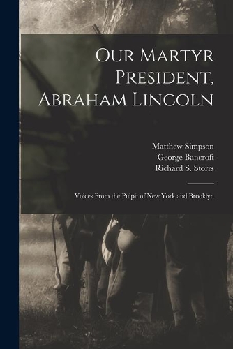 Our Martyr President, Abraham Lincoln