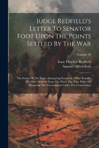 Judge Redfield's Letter To Senator Foot Upon The Points Settled By The War