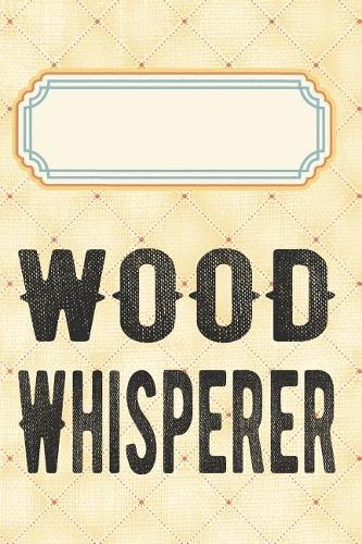 Wood whisperer