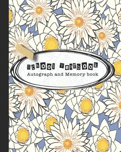 School Yearbook Autograph and Memory book: Yearbook, autograph and memory book for end of year celebrations and memories for school leavers - Floral cover art design