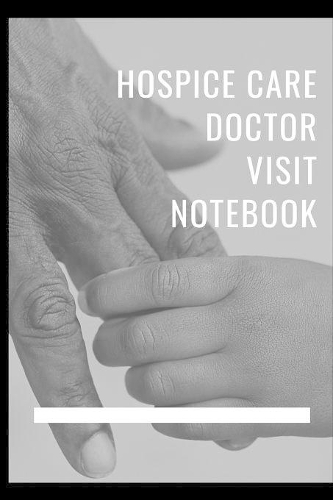 Hospice Care Doctor Visit Notebook