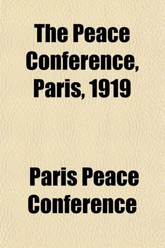 The Peace Conference, Paris, 1919