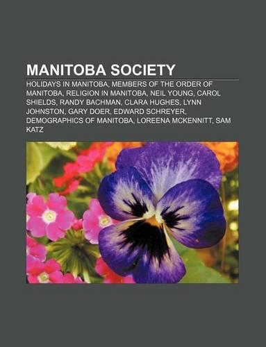 Manitoba Society: Holidays in Manitoba, Members of the Order of Manitoba, Religion in Manitoba, Neil Young, Carol Shields, Randy Bachman(English)