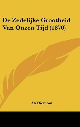 de Zedelijke Grootheid Van Onzen Tijd (1870): (Chinese)