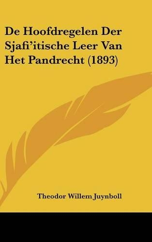 de Hoofdregelen Der Sjafi'itische Leer Van Het Pandrecht (1893)
