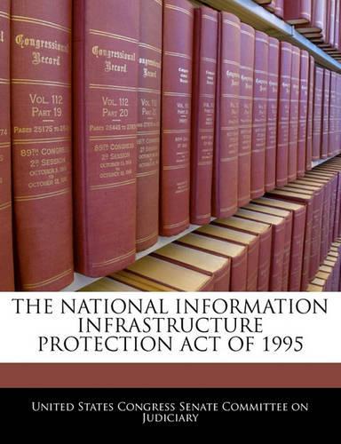 The National Information Infrastructure Protection Act of 1995