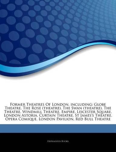 Articles on Former Theatres of London, Including