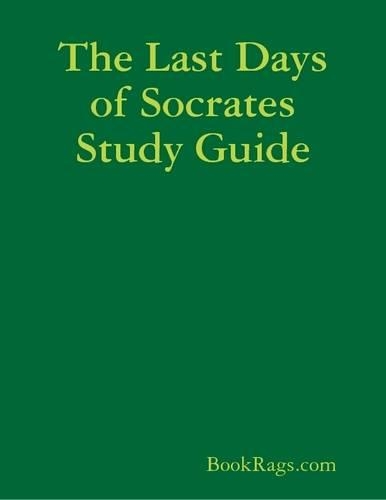 The Last Days of Socrates Study Guide
