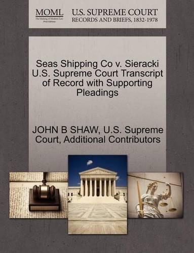 Seas Shipping Co V. Sieracki U.S. Supreme Court Transcript of Record with Supporting Pleadings: (English)
