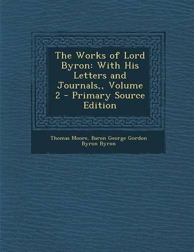 The Works of Lord Byron: With His Letters and Journals, Volume 2(English)