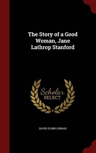 The Story of a Good Woman, Jane Lathrop Stanford