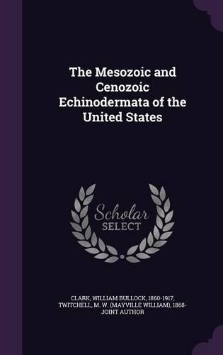 The Mesozoic and Cenozoic Echinodermata of the United States