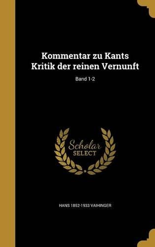 Kommentar zu Kants Kritik der reinen Vernunft; Band 1-2