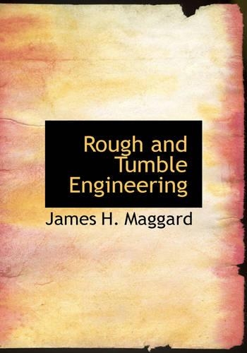 Rough and Tumble Engineering