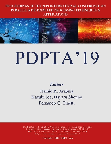 Parallel and Distributed Processing Techniques and Applications: (The 2019 WorldComp International Conference Proceedings)