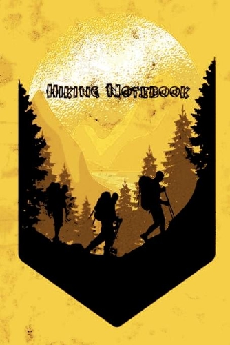 Hiking Notebook: This is the last thing you always forget to take with - Cute Mountains Hiniking travel Notebool to write your Good Thoughts in - Gift Idea for Girl 