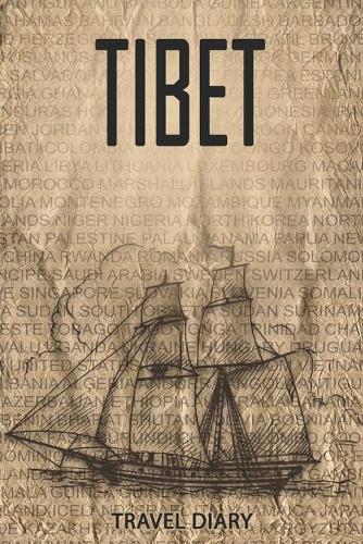 Tibet Travel Diary: Travel and vacation diary for Tibet. A logbook with important pre-made pages and many free sites for your travel memories. For a present, notebook o