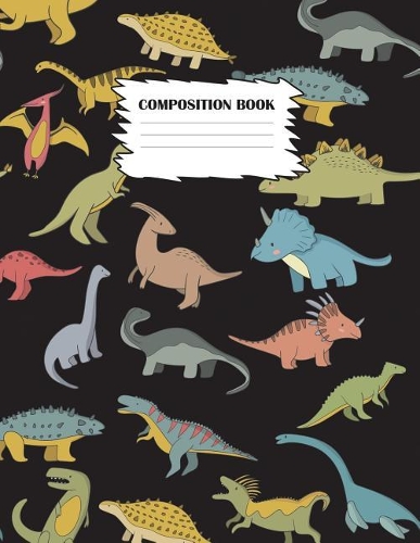 Composition Book: Dinosaur Composition Book, Journal For Kids, 120 Pages, Wide Ruled Book, 8.5" x 11", Dinosaurs On Cover