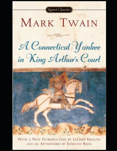 A Connecticut Yankee in King Arthur's Court (Annotated)