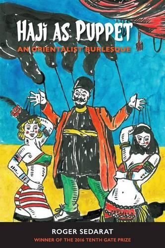 Haji as Puppet: An Orientalist Burlesque: (Tenth Gate Prize)