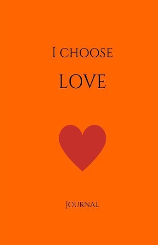 I Choose Love Journal