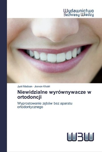 Niewidzialne wyrównywacze w ortodoncji